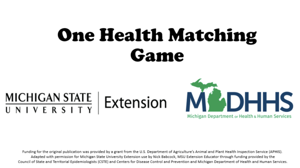 First slide in the One Health Matching Game, the slide includes Michigan State University Extension logo and MDHHS logo.