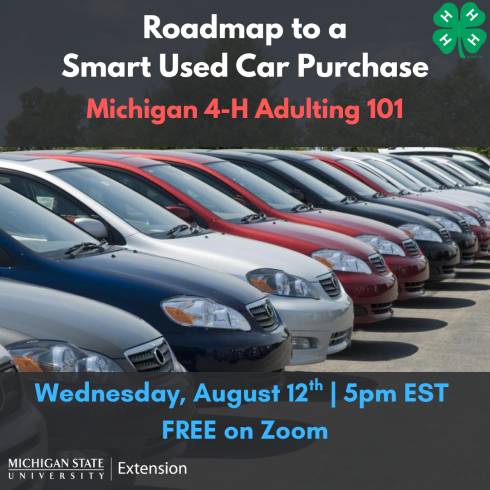 The title of the program is at the top in white letter: Roadmap to a Smart Used Car Purchase. Next to the title is a 4-H clover. Underneath is a row of cars in a variety of colors.  In the bottom left corner is the MSU Extension logo.