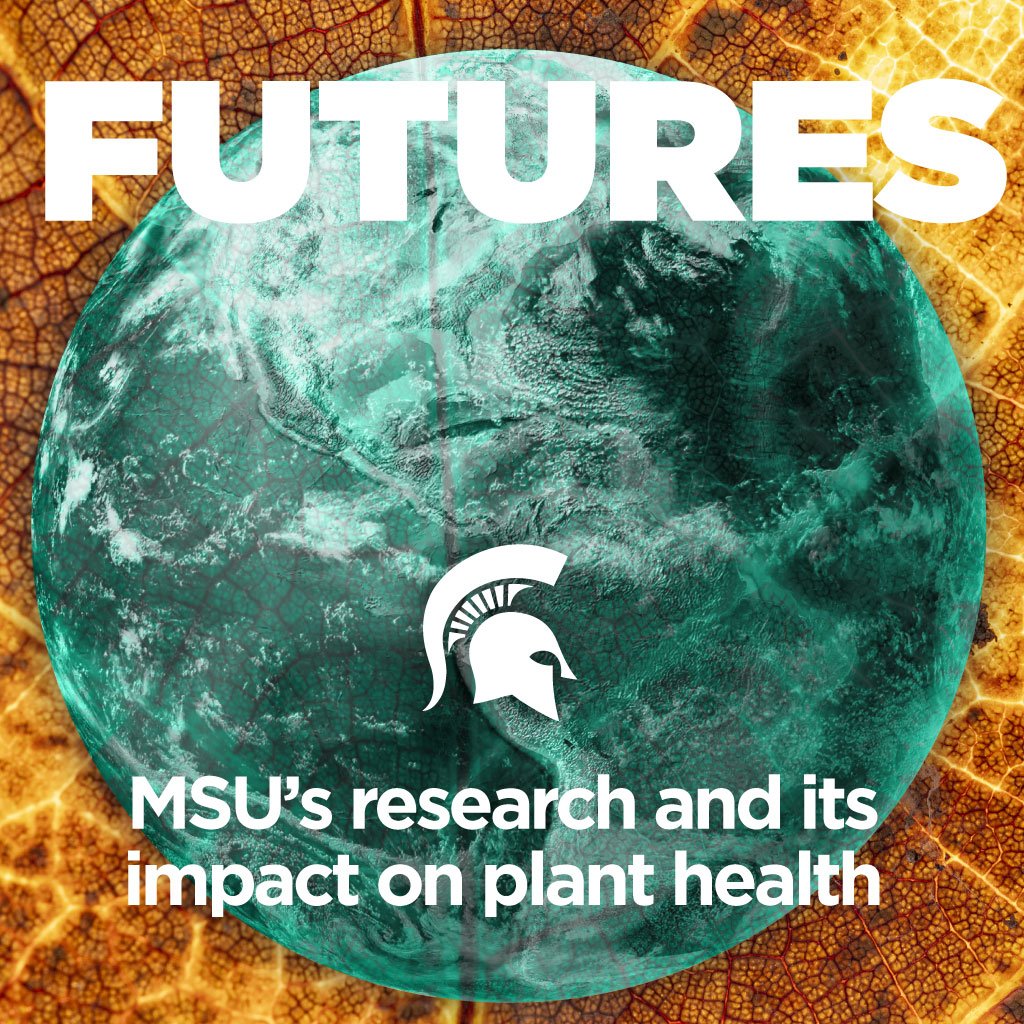 Futures: MSU's research and its impact on plant health
