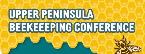 Upper Peninsula Beekeeping Conference, The Seaborg Center at NMU, March 30, 2024.
