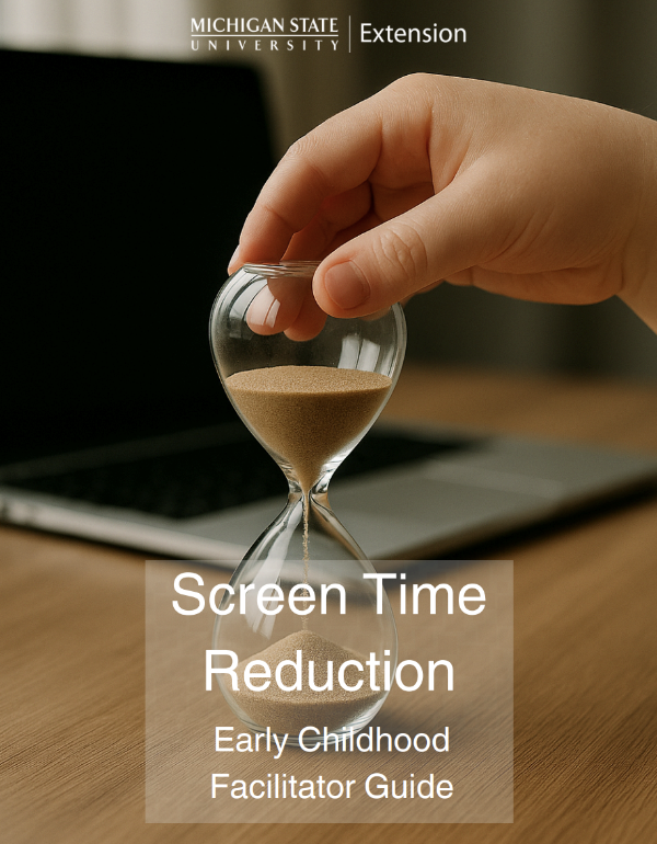 A cover photo of the Screen Time Reduction guide. It features an hourglass in front of a computer and has the Michigan State University Extension Logo on it.