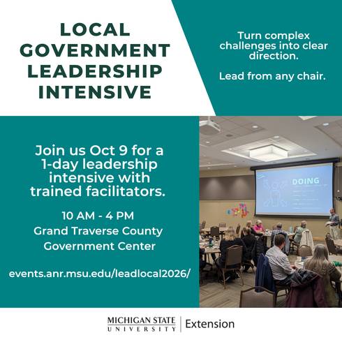 Local Government Leadership Intensive promotional graphic featuring local government professionals participating in an interactive training. The one-day leadership intensive is October 9 from 10 a.m. to 4 p.m. at the Grand Traverse County Government Center.